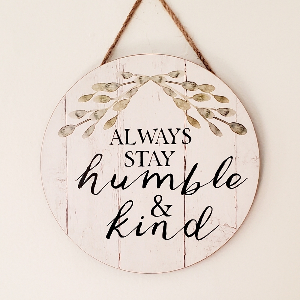 🆕️🌻5/$25🌻 Always Stay Humble & Kind Sign - Picture 1 of 1